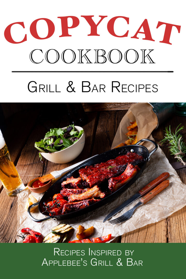 Grill & Bar Recipes Copycat Cookbook – Applebee’s