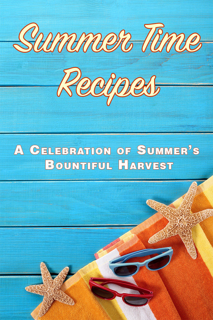 Summer Time Recipes