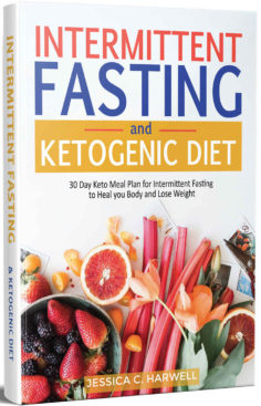 Intermittent Fasting and Ketogenic Diet: 30 Day Keto Meal Plan for Intermittent Fasting to Heal your Body & Lose Weight