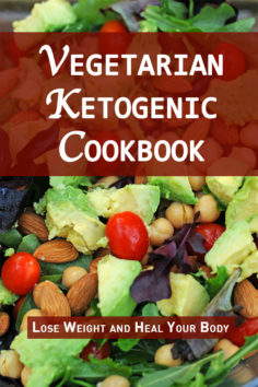 Vegetarian Ketogenic Cookbook: Lose Weight and Heal Your Body