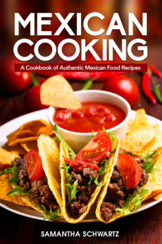 Mexican Cooking: A Cookbook of Authentic Mexican Food Recipes