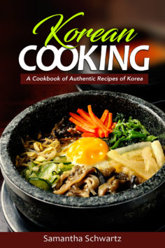Korean Cooking: A Cookbook of Authentic Recipes of Korea