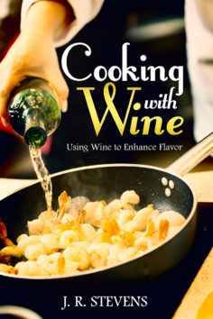 Cooking with Wine: Using Wine to Enhance Flavor