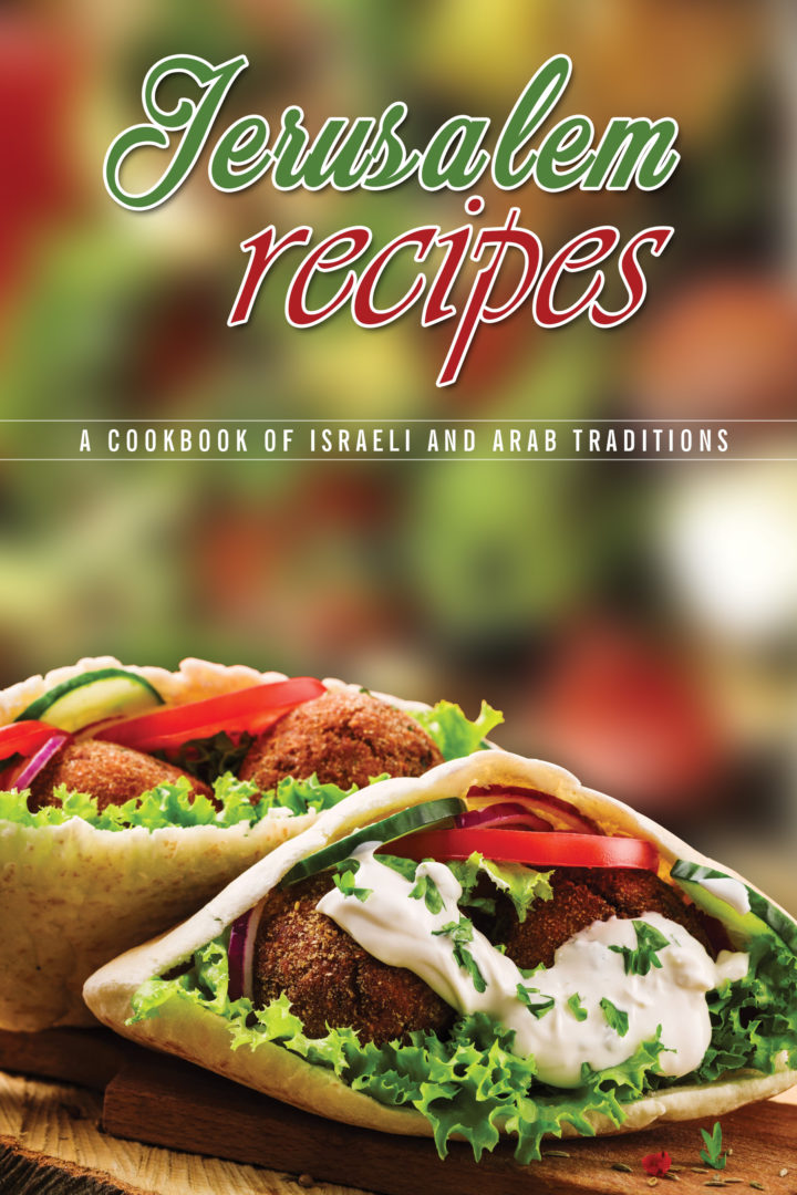 Jerusalem Recipes: A Cookbook of Israeli and Arab Traditions