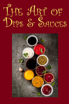 The Art of Dips & Sauces