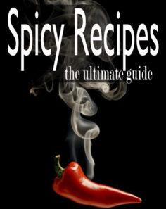 Spicy Recipes: The Ultimate Guide
