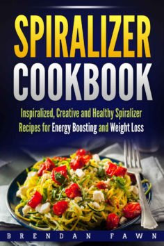 Spiralizer Cookbook: Inspiralized, Creative and Healthy Spiralizer Recipes for Energy Boosting and Weight Loss