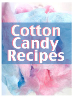 Cotton Candy Recipes: The Ultimate Guide for Everything Cotton Candy Flavored!