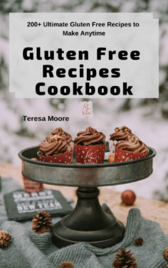 Gluten Free Recipes Cookbook: 200+ Ultimate Gluten Free Recipes to Make Anytime