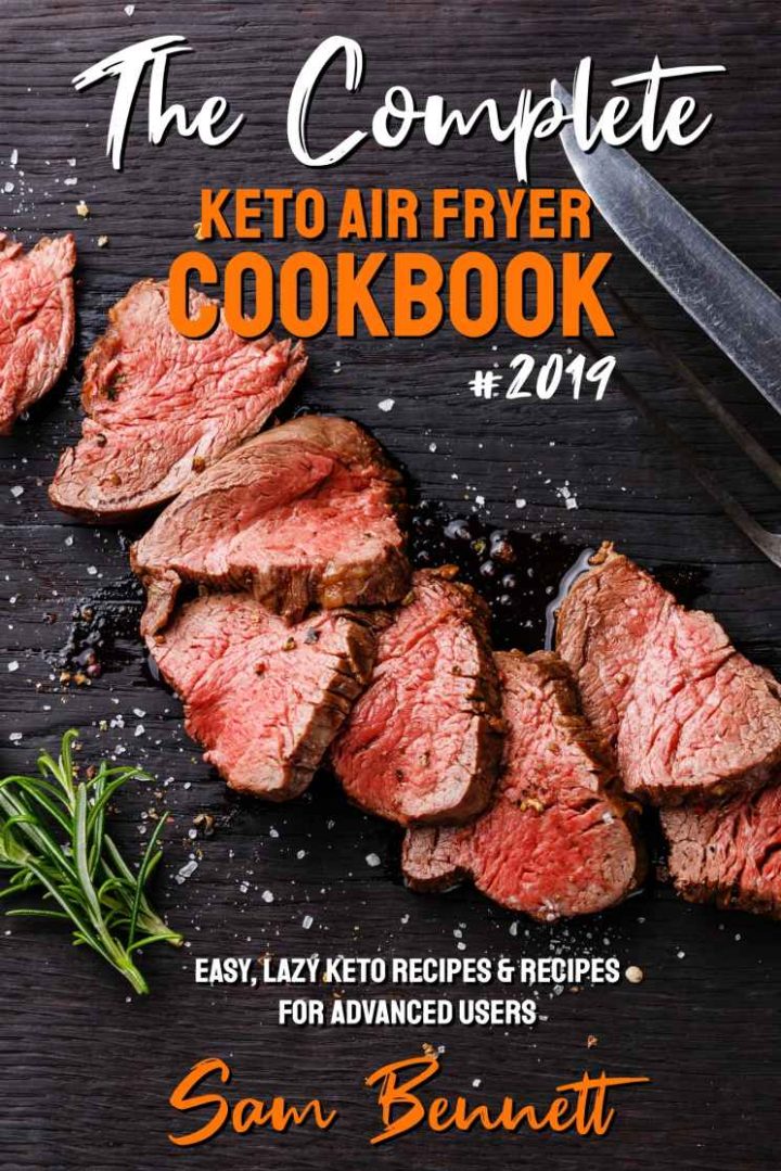 The Complete Keto Air Fryer Cookbook