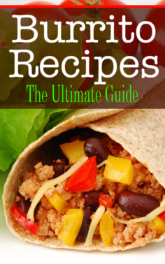 Burrito Recipes: The Ultimate Guide