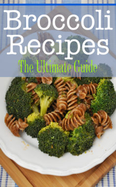 Broccoli Recipes: The Ultimate Guide