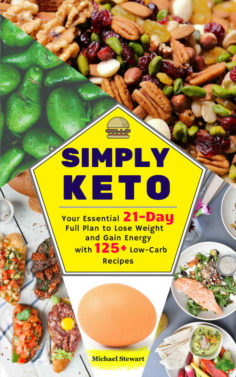 Simply Keto: Your Essential 21-Day Full Plan to Lose Weight and Gain Energy, with 125+ Low-Carb Recipes