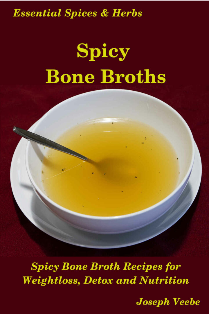 Spicy Bone Broths: Healing with Spices and Herbs