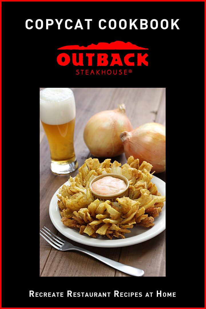 Copycat Cookbook: Outback Steakhouse: Recreate Restaurant Recipes at Home