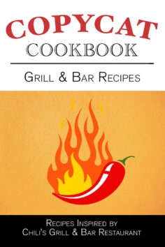 Grill & Bar Recipes Copycat Cookbook – Inspired by Chili’s Restaurant
