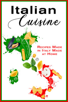 Italian Cuisine: Recipes Made in Italy Made at Home