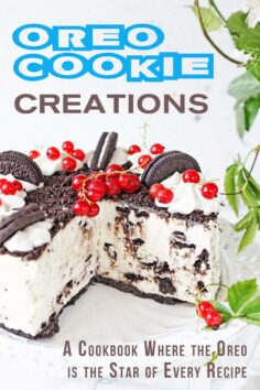 Oreo Cookie Creations: A Cookbook Where the Oreo is the Star of Every Recipe