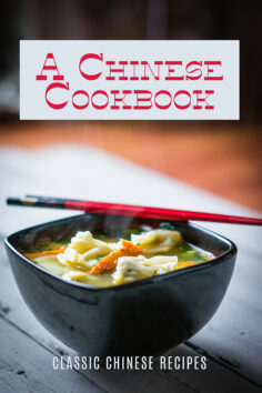 A Chinese Cookbook: Classic Chinese Recipes