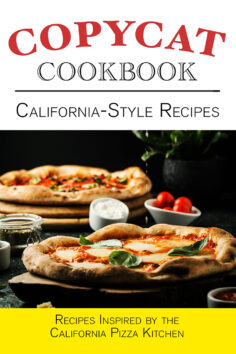 California-Style Recipes Copycat Cookbook