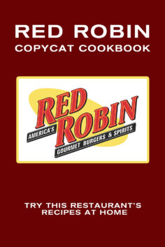 Red Robin Copycat Cookbook: Try This Restaurant’s Recipes at Home