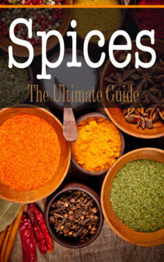 Spices: The Ultimate Guide