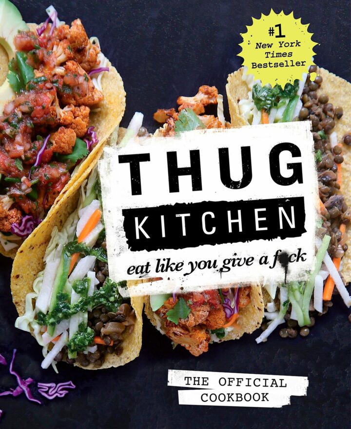 Thug Kitchen: The Official Cookbook: Eat Like You Give a F*ck