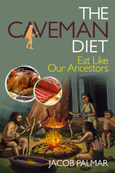 The Caveman Diet: Eat Like Our Ancestors