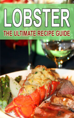 Lobster – The Ultimate Recipe Guide