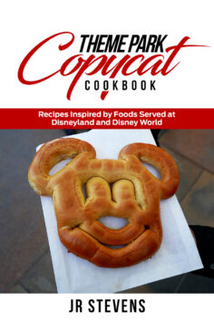 Theme Park Copycat Cookbook: Recipes Inspired by Foods Served at Disneyland and Disney World
