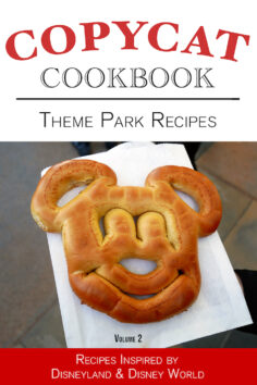 Theme Park Copycat Cookbook: Recipes Inspired by Foods Served at Disneyland & Disney World (Vol. 2)