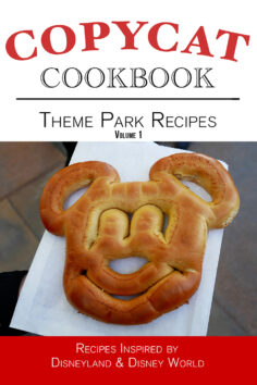 Theme Park Copycat Cookbook: Recipes Inspired by Foods Served at Disneyland & Disney World (Vol. 1)