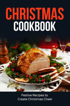 Christmas Cookbook: Festive Recipes to Create Christmas Cheer