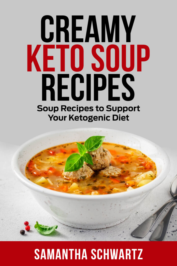 Creamy Keto Soup Recipes: Soup Recipes to Support Your Ketogenic Diet