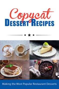 Copycat Dessert Recipes: Making the Most Popular Restaurant Desserts