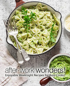 After-Work Wonders!: Enjoyable Weeknight Recipes for Busy Cooks!