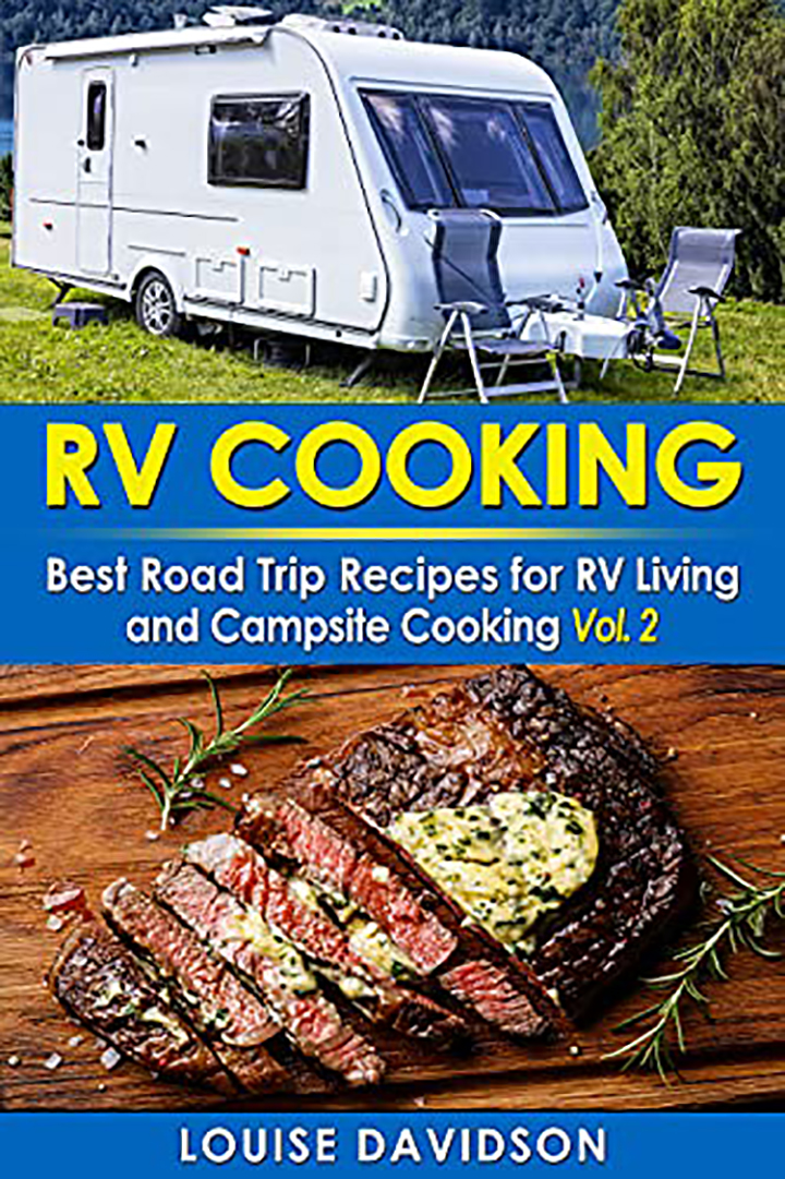RV Cooking – Vol. 2 – : Best Road Trip Recipes for RV Living and Campsite Cooking