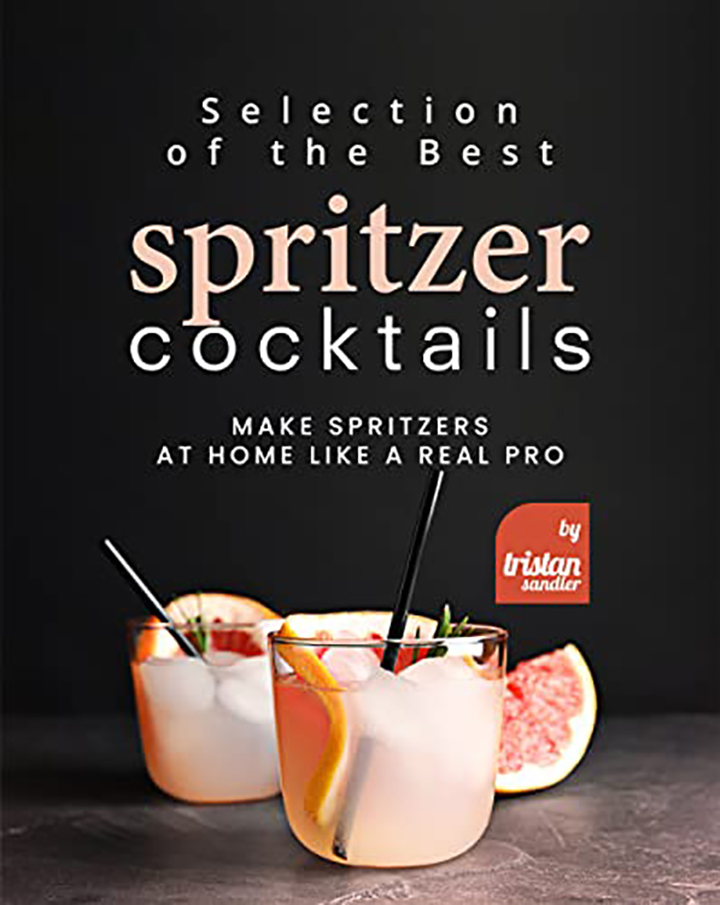 Selection of the Best Spritzer Cocktails: Make Spritzers at Home Like a Real Pro