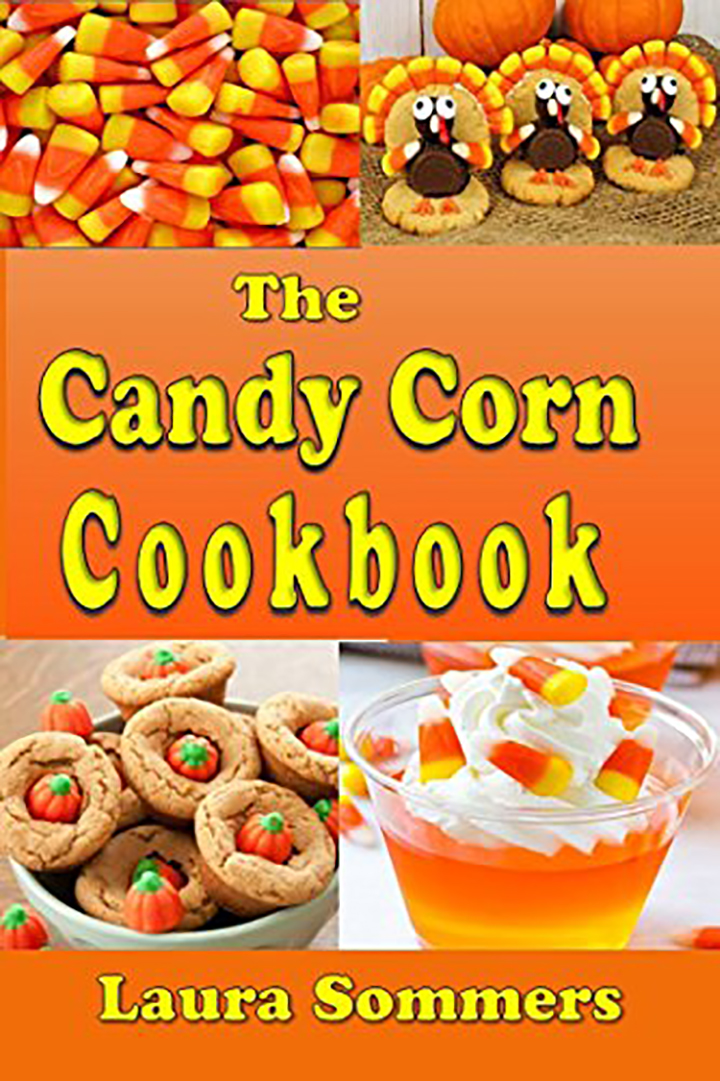 The Candy Corn Cookbook: Recipes for Halloween