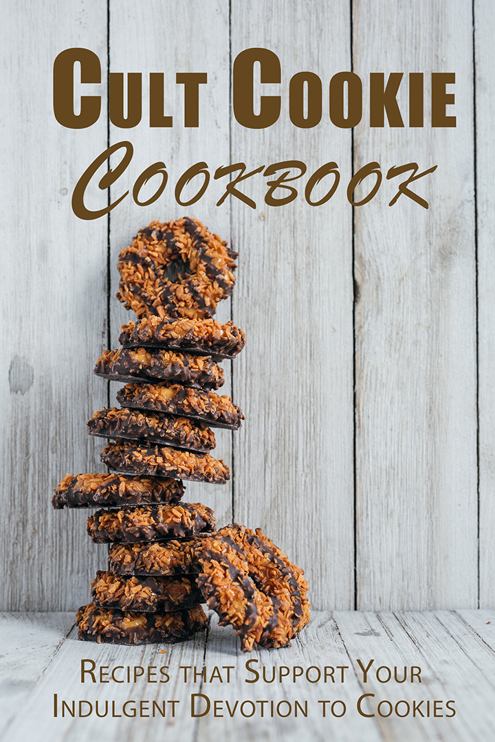 Cult Cookie Cookbook: Recipes that Support Your Indulgent Devotion to Cookies