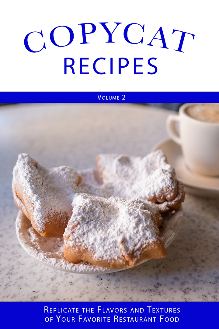 Copycat Recipes - Replicate the Flavors and Textures of Your Favorite Restaurant Foods