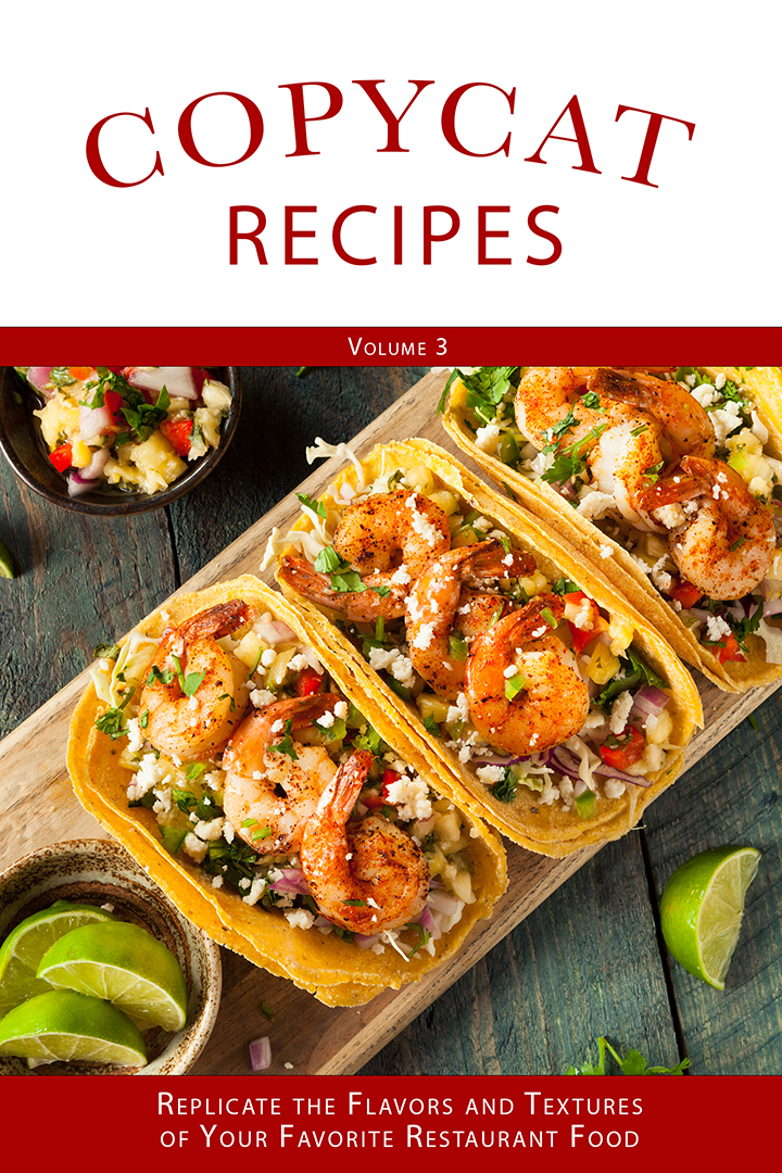 Copycat Recipes: Replicate the Flavors and Textures of Your Favorite Restaurant Foods