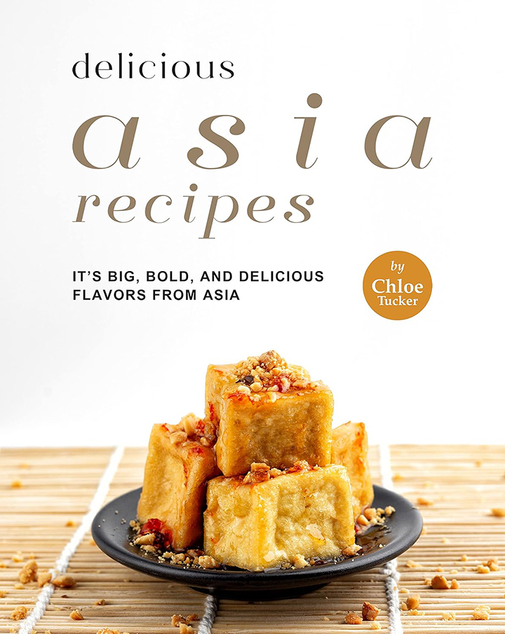 Delicious Asia: It's Big, Bold, and Delicious flavors from Asia