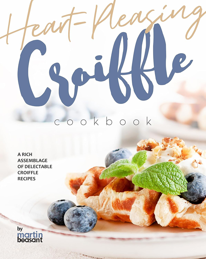 Heart-Pleasing Croiffle Cookbook