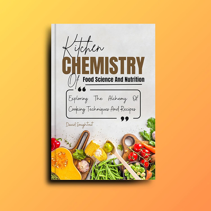 Kitchen Chemistry Of Food Science And Nutrition