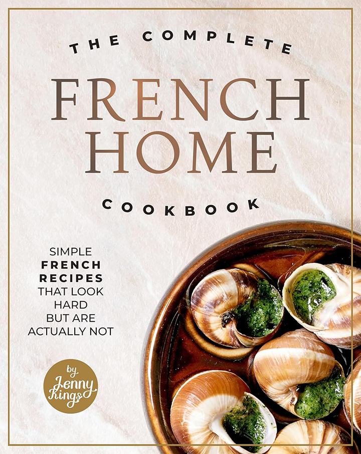 The Complete French Home Cookbook