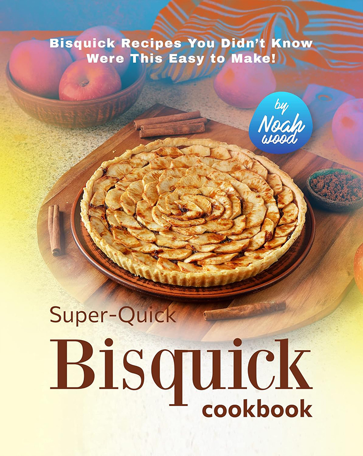 Super-Quick Bisquick Cookbook