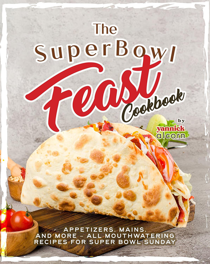 The Super Bowl Feast Cookbook