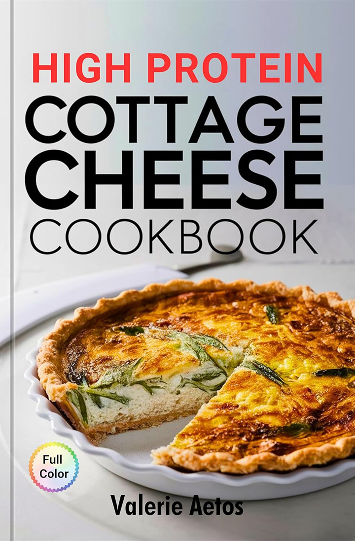 High Protein Cottage Cheese Cookbook