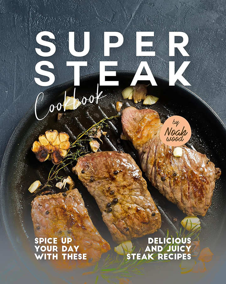 Super Steak Cookbook